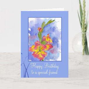 Happy Birthday Special Friend Gladiolus Flower Card