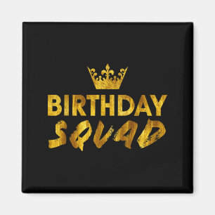 Happy Birthday Squad King Best Black Crown Funny P Magnet