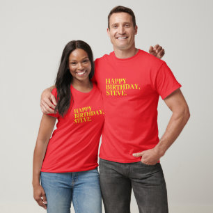 Happy Birthday Steve Steve Birthday Steve T-Shirt