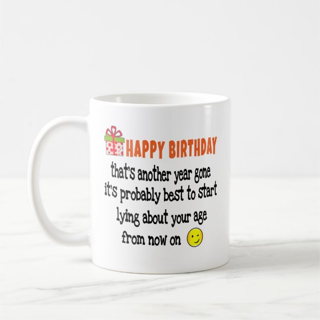  Happy Birthday That's Another Year Gone. Funny Coffee Mug (Left)