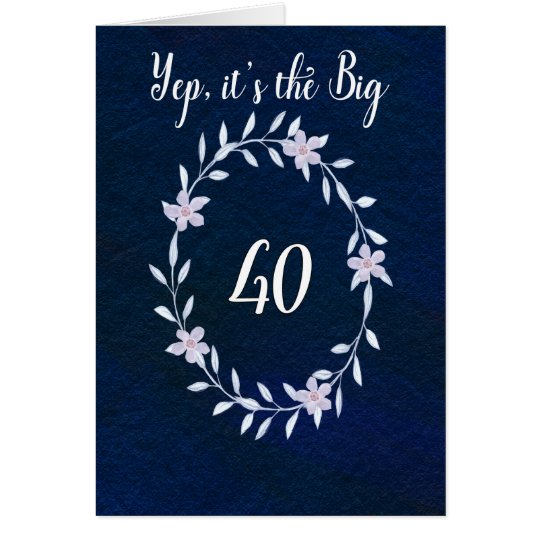 Happy Birthday the Big 40 Card