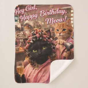 Happy birthday, throw a blanket hey girl, happy bi