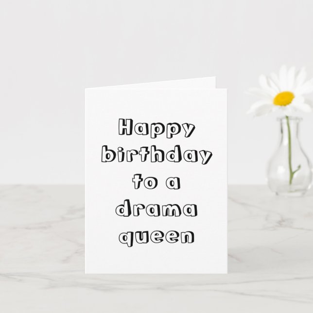 Happy birthday to a drama queen card (Small Plant)