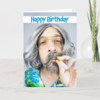 Happy Birthday To A Guy Who Is Still Smokin