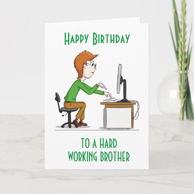 HAPPY BIRTHDAY to a hard working "BROTHER" CARD (Front)