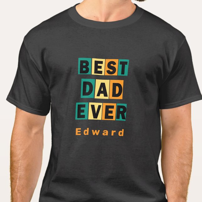 Happy Birthday to dad, colourful  Best Dad Ever T-Shirt (Creator Uploaded)