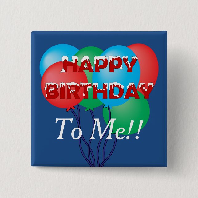 Happy Birthday To Me 15 Cm Square Badge (Front)