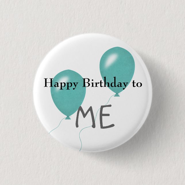 Happy Birthday to me 3 Cm Round Badge (Front)