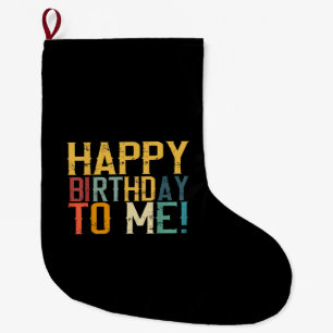 Happy Birthday to Me Birthday Party Large Christmas Stocking
