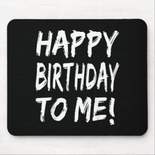 Happy Birthday To Me Birthday Party Mouse Pad