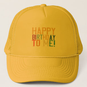 Happy Birthday to Me Birthday Party  Trucker Hat