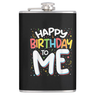 Happy Birthday To Me Funny Birthday Party Hip Flask