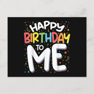Happy Birthday To Me Funny Birthday Party Holiday Postcard
