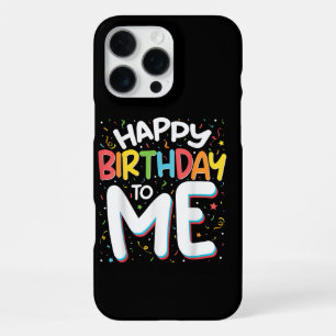 Happy Birthday To Me Funny Birthday Party iPhone 16 Pro Max Case