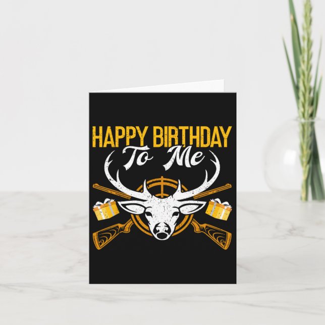 Happy Birthday To Me Funny Deer Birthday Hunting  Card (Front)