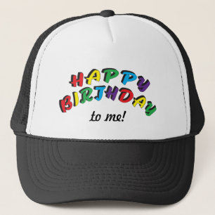 Happy Birthday to Me   Funny Trucker Hat