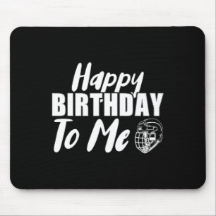 Happy Birthday To Me Hockey Ice Hockey Player  Mouse Pad
