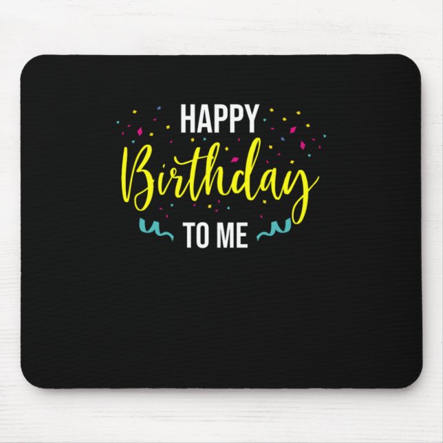 Happy Birthday To Me Party Celebrate Cake Gift Mouse Pad (Front)