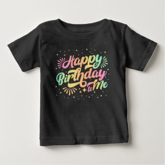 Happy Birthday to Me Rainbow Typography Baby T-Shirt
