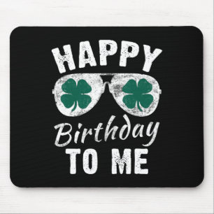 Happy Birthday To Me St. Patrick's Day 2024 Lucky Mouse Pad