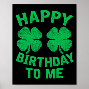 Happy Birthday To Me St. Patrick's Day 2024 Lucky Poster