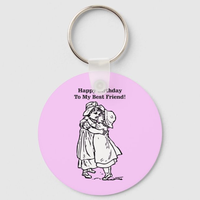 Happy Birthday to my best friend! Key Ring (Front)
