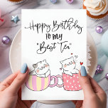 Happy Birthday To My Best Tea | Friend Birthday Card<br><div class="desc">Happy Birthday To My Best Tea | Friend Birthday Card. The perfect card for your bestie. This best friends card design features two adorable kittens sitting in tea cups. Personalise this custom design with your own greeting inside.</div>