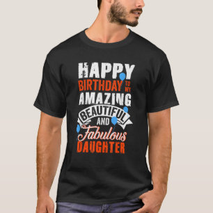 Happy Birthday to My Daughter Funny Birthday Party T-Shirt