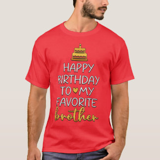 Happy Birthday To My Favourite Brother Bday Party T-Shirt