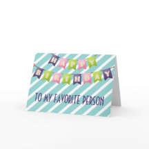 Happy Birthday To My Favourite Person