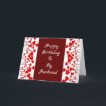 HAPPY BIRTHDAY TO **MY HUSBAND** CARD<br><div class="desc">LOVE HIM?  LET YOUR SPECIAL SOMEONE KNOW WITH THIS PRETTY LOVING **BIRTHDAY DAY CARD** AND BY THE WAY IT IS GOING TO BE AN BIRTHDAY CARD AS WELL... ..RIGHT AT THIS STORE JUST TO LET YOU KNOW. THANK YOU FOR STOPPING BY ONE OF MY EIGHT STORES!!!!!</div>