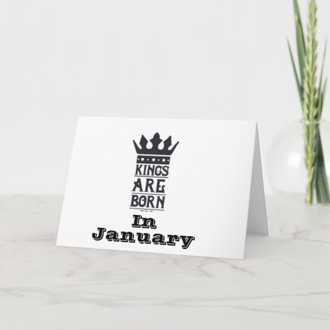 HAPPY BIRTHDAY TO MY "KING" BORN IN "JANUARY" CARD (Front)
