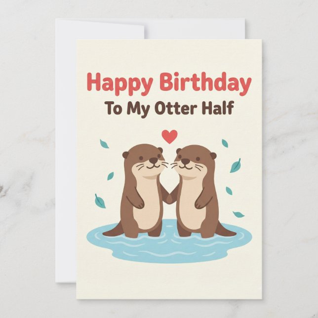 Happy Birthday To My Otter Half Cards Him Her Gift (Front)