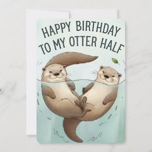 Happy Birthday To My Otter Half Funny Husband Wife Holiday Card