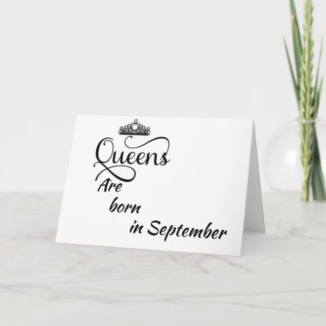 HAPPY BIRTHDAY TO MY *QUEEN* BORN IN **SEPTEMBER** CARD (Front)