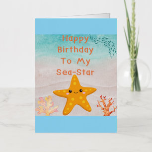Happy Birthday To My Sea-Star. Funny Birthday Card