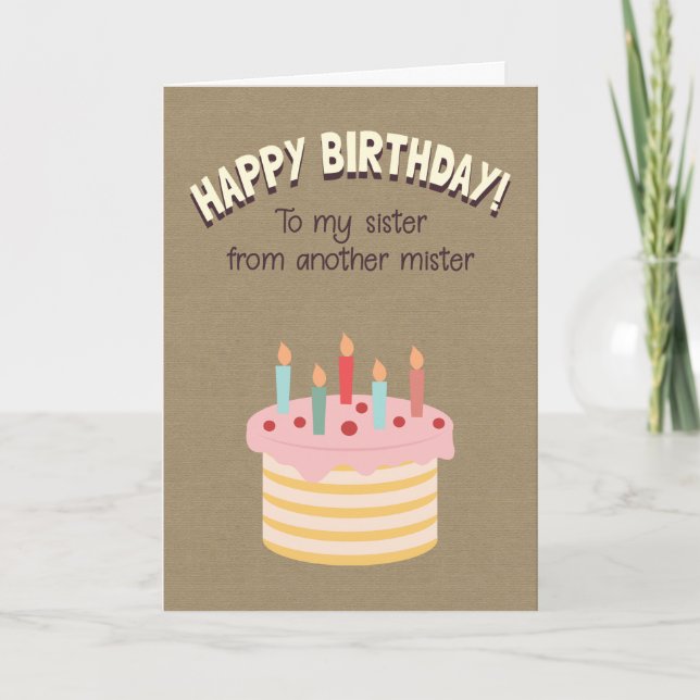 Happy Birthday To My Sister From Another Mister Card (Front)