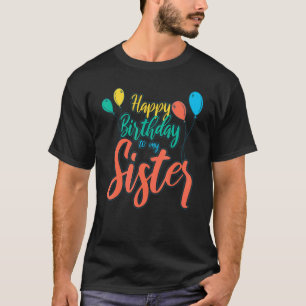 Happy Birthday To my Sister Women Sibbling Pride L T-Shirt