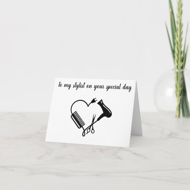 HAPPY BIRTHDAY TO ***MY STYLIST*** CARD (Front)