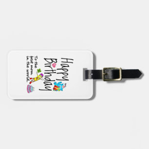 Happy Birthday to the best mum in the world Luggage Tag