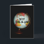 Happy Birthday To The Best Son-In-Law On Earth! Card<br><div class="desc">A colourful antique globe,  photographed against a black background,  is the subject of my "Happy Birthday To The Best Son-In-Law On Earth!" birthday card.  "Best Son-In-Law",  in black text on the face of the globe,  completes the front image of the card.</div>