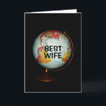 Happy Birthday To The Best Wife On Earth! Card<br><div class="desc">A colourful antique globe,  photographed against a black background,  is the subject of my "Happy Birthday To The Best Wife On Earth!" birthday card.  "Best Wife",  in black text on the face of the globe,  completes the front image of the card.</div>