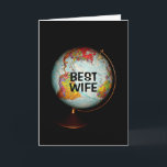 Happy Birthday To The Best Wife On Earth! Card<br><div class="desc">A colourful antique globe,  photographed against a black background,  is the subject of my "Happy Birthday To The Best Wife On Earth!" birthday card.  "Best Wife",  in black text on the face of the globe,  completes the front image of the card.</div>