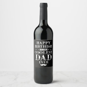 Happy Birthday to the Coolest Dad Ever  Wine Label