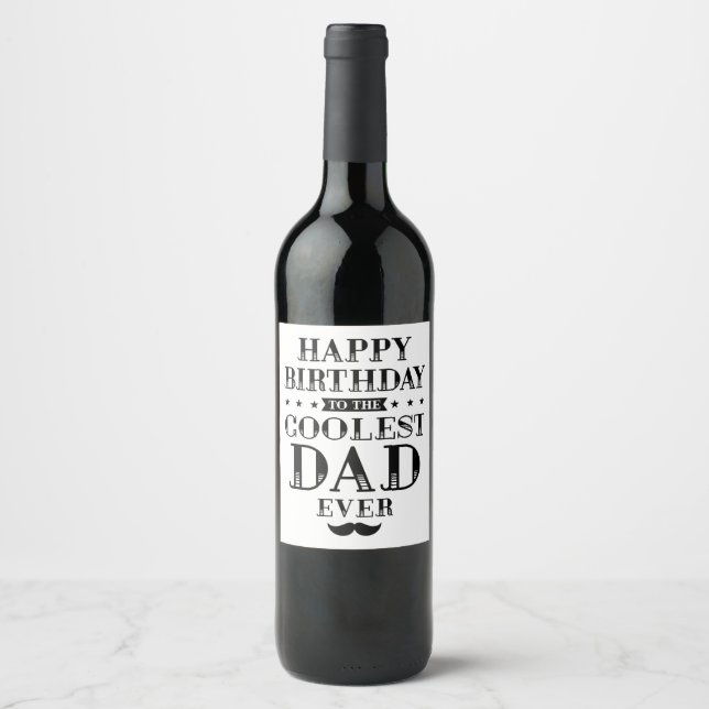 Happy Birthday to the Coolest Dad Ever Wine Label (Front)