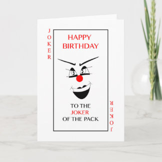 Happy Birthday to the JOKER of the pack! Card