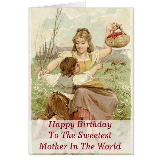 Happy Birthday To The Sweetest Mother In The World Card