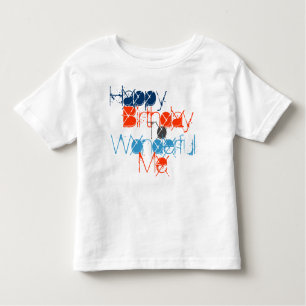 HAPPY BIRTHDAY TO WONDERFUL ME TODDLER T-SHIRT