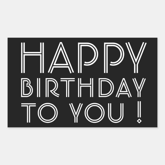 "Happy Birthday To You!" Black & White Rectangular Sticker (Front)
