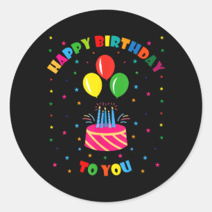 Happy Birthday To You Classic Round Sticker